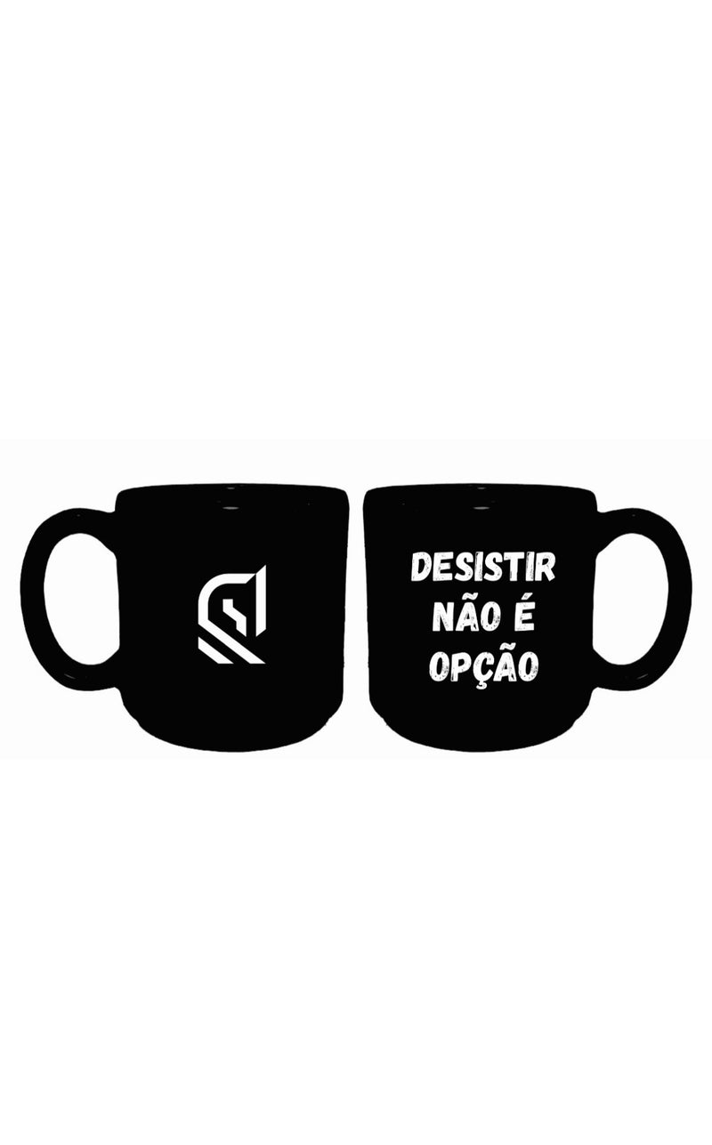 Caneca: Desistir não é opção